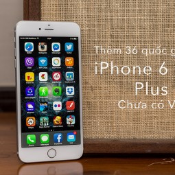 Thêm 36 quốc gia bán iPhone 6 và 6 Plus: chưa có VN, châu Á có Thái Lan, Hàn Quốc, Trung Quốc, Ấn Độ